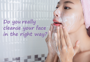 Do you really cleanse your face properly?